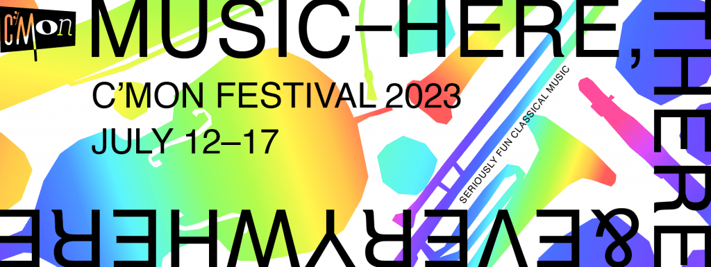 C'mon Festival 2023, Music-Here, There & Everywhere, July 12-17